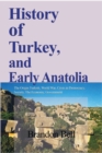 History of Turkey, and Early Anatolia : The Origin Turkish, World War, Crisis in Democracy, Society, The Economy - Book