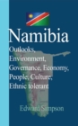 Namibia : Outlooks, Environment, Governance, Economy, People, Culture, Ethnic tolerant - Book
