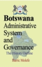 Botswana Administrative System and Governance : The History Outline - Book