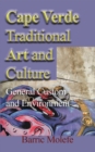 Cape Verde Traditional Art and Culture : General Custom and Environment - Book