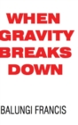 When Gravity Breaks Down - Book