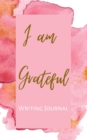 I am Grateful Writing Journal - Pink Pastel Watercolor - Floral Color Interior And Sections To Write People And Places - Book
