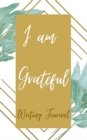 I am Grateful Writing Journal - Gold Green Line Frame - Floral Color Interior And Sections To Write People And Places - Book