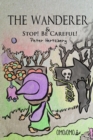 The Wanderer and Stop! Be Careful! - Book