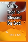A Life That Is Blessed By God. - Book