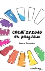Creatividad en Progreso (Primera Edicion) - Book