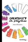 Creativity in progress (First Edition) - Book
