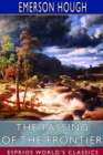 The Passing of the Frontier (Esprios Classics) : A chronicle of the old West - Book