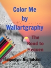 Color me by Wallartgraphy : The Road to Heaven - Book