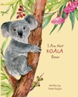 I Am Not Koala Bear - Book