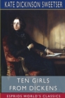 Ten Girls from Dickens (Esprios Classics) : Illustrated by George Alfred Williams - Book