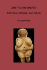 Are You In There? : Fat Facts, Stories and Rants - Book