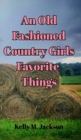 An Old Fashioned Country Girls Favorite Things - Book