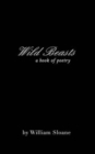 Wild Beasts : a collection of poems &writings - Book