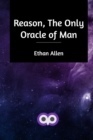 Reason, The Only Oracle of Man - Book