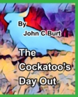 The Cockatoo's Day Out. - Book