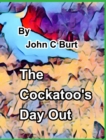 The Cockatoo's Day Out. - Book
