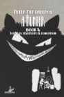A Hunter - Book 1 : Today is Yesterday is Tomorrow - Book