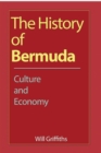 The History of Bermuda : Culture and Economy - Book