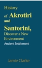 History of Akrotiri and Santorini, Discover a New Environment : Ancient Settlement - Book