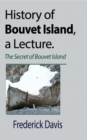 History of Bouvet Island, a Lecture : The Secret of Bouvet Island - Book