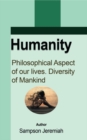 Humanity : Philosophical aspect of our lives. Diversity of Mankind - Book