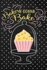 Bakers Gonna Bake : Adult Blank Lined Notebook, Write in Your Favorite Bakery Menu - Book