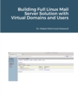 Building Full Linux Mail Server Solution with Virtual Domains and Users - Book