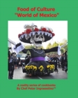 Food of Culture "World of Mexico" : 'World of Mexico" - Book