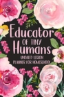 Educator of Tiny Humans Undated Lesson Planner for Homeschool : Kindergarten Teacher Planner, Daily Planner Book - Book