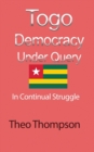 Togo Democracy Under Query : In Continual Struggle - Book