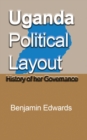 Uganda Political Layout : History of her Governance - Book
