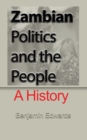 Zambian Politic and the People : A History - Book