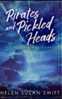 Pirates And Pickled Heads - Book