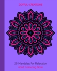 25 Mandalas For Relaxation : Adult Colouring Book - Book