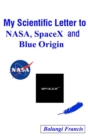 My Scientific Letter to NASA, SpaceX and Blue Origin - Book