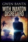 With Wanton Disregard - Book