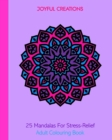25 Mandalas For Stress-Relief : Adult Colouring Book - Book