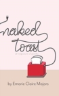 Naked Toast : An Exposure of Poetry - Book
