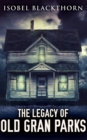 The Legacy of Old Gran Parks - Book