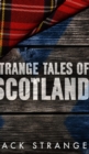 Strange Tales of Scotland - Book