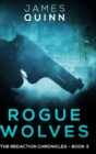 Rogue Wolves (The Redaction Chronicles Book 3) - Book