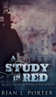 A Study In Red (The Study In Red Trilogy Book 1) - Book