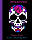 Sugar Skulls Adult Colouring Book - Book