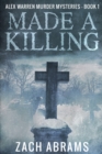 Made A Killing (Alex Warren Murder Mysteries Book 1) - Book