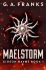 Maelstorm (Gideon Rayne Book 1) - Book