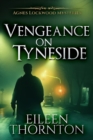 Vengeance On Tyneside (Agnes Lockwood Mysteries Book 3) - Book