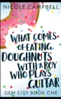 What Comes of Eating Doughnuts With a Boy Who Plays Guitar (Gem City Book 1) - Book