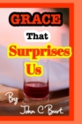Grace That Surprises Us! - Book