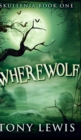 Wherewolf (Skullenia Book 1) - Book
